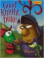Good Knight Duke HB - VeggieTales
